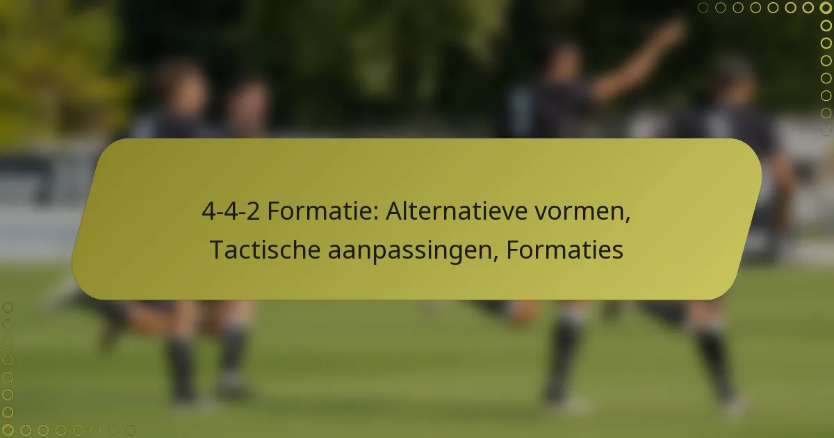 4-4-2 Formatie: Alternatieve vormen, Tactische aanpassingen, Formaties