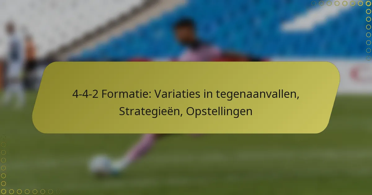 4-4-2 Formatie: Variaties in tegenaanvallen, Strategieën, Opstellingen