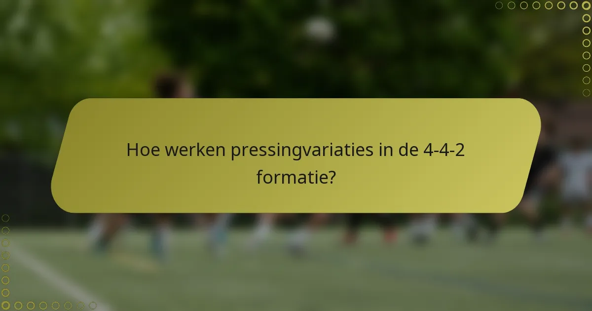 Hoe werken pressingvariaties in de 4-4-2 formatie?